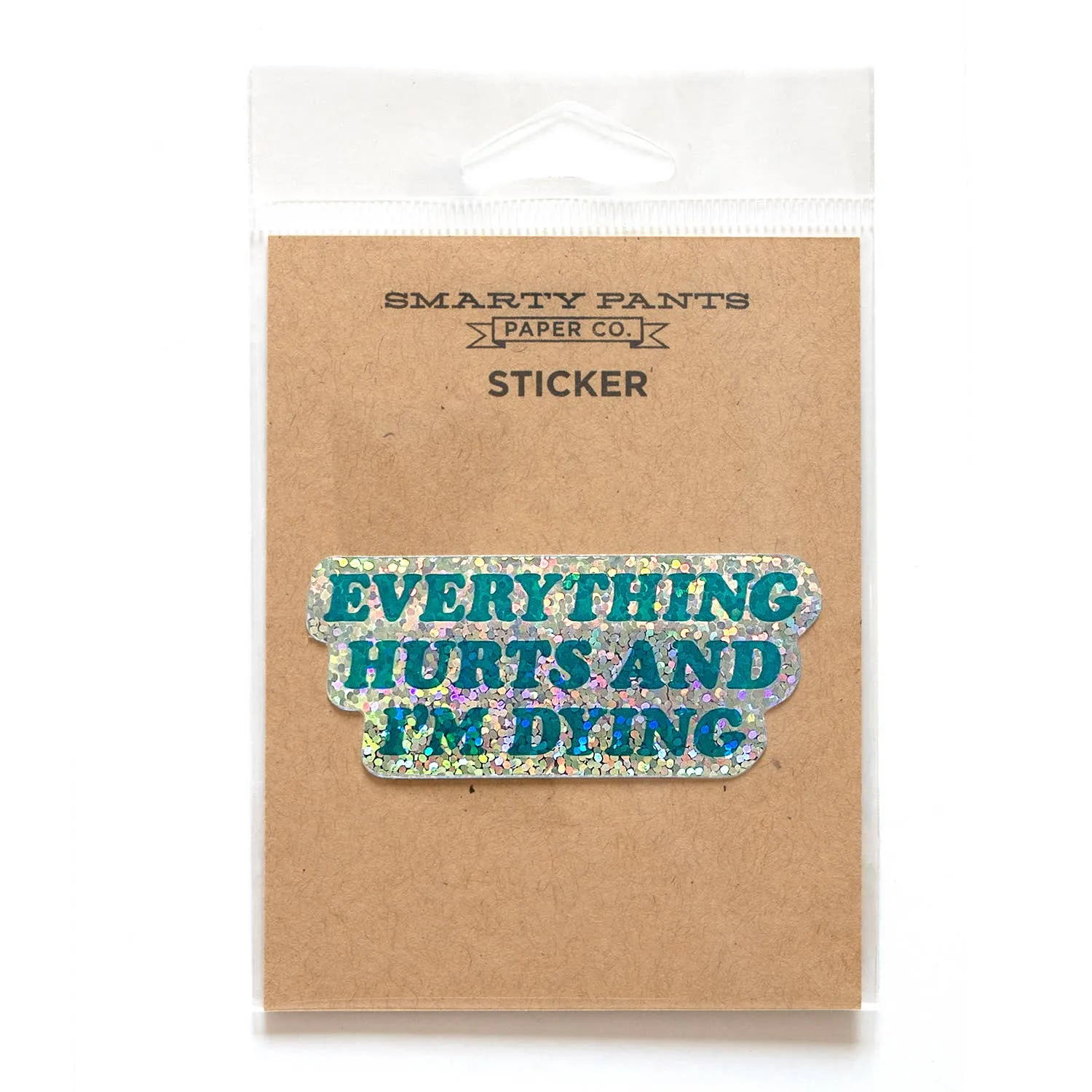 Everything Hurts Sticker (Smarty Pants Paper)